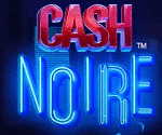 Cash Noire Netent Video Slot Game