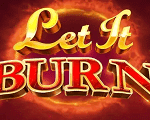 Let it Burn Video Slot